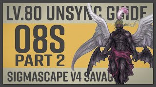 Lv80 Unsync Guide Sigmascape V4 Savage God Kefka O8S Part 2 [upl. by Filia]