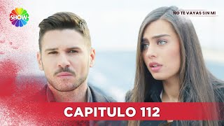 No Te Vayas Sin Mi  Capitulo 112  HD [upl. by Ydarg]