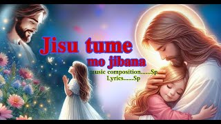 Jisu tume mo jibana।। New Christian song।।music compose Sp।। Lyrics Sp।। [upl. by Nsaj]