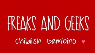 Childish Gambino  Freaks and Geeks Lyrics [upl. by Aleahcim]