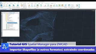 Tutorial Spatial Manager para ZWCAD Importar Shapefiles e outros formatos extraindo coordenadas [upl. by Underwood]