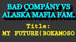 BAD COMPANYMy FutureBokamoso bjaka vs ALASKA MAFIA FAM Lil Meri x G Sikzo x Sphola New 2019 [upl. by Blasius]