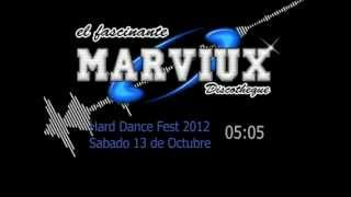 Marviux  Sabado 13 de Octubre 2012 Hard Dance Fest [upl. by Rosenkrantz]