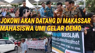 JOKOWI AKAN DATANG DI MAKASSAR MAHASISWA UMI GELAR DEMOMARUF AMINPRABOWOSANDIAGAPILPRES 2019 [upl. by Temhem]