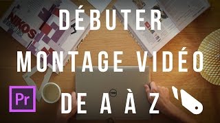 Le montage vidéo de A à Z sur Premiere Pro DEBUTANTS en une seule partie [upl. by Llenoj]