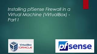 Installing pfSense Firewall in a Virtual Machine VirtualBox  Part I [upl. by Alrzc]