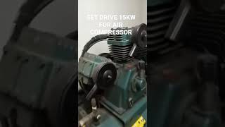 SET DRIVE 15KW FOR AIR COMPRESSOR [upl. by Nuawed]