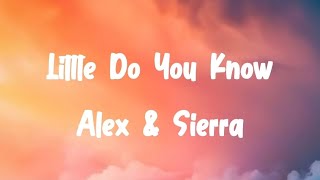 Little Do You Know Song Lyrics by Alex amp Sierra [upl. by Arahs]