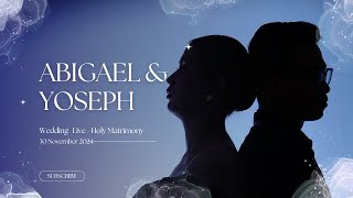 Holy Matrimony  Abigael Poetiray amp Yoseph Wijaya [upl. by Letitia]