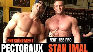 Ma SÉANCE PECTORAUX avec IFBB Pro STAN IMAL [upl. by Noremmac]