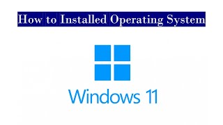 How to Install Windows 11 Operating System [upl. by Anrim]