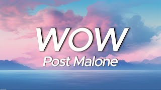 Post Malone  Wow Lyrics [upl. by Chaffee]