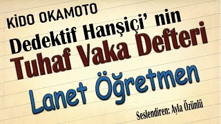 LANET ÖĞRETMEN  Dedektif Hanşiçi nin Tuhaf Vaka Defteri  SESLİ KİTAP [upl. by Cathey]