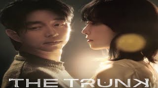 The Trunk Korean Drama Review  Seo Hyeonjin Gong Yoo Choi Youngjoon [upl. by Einittirb]