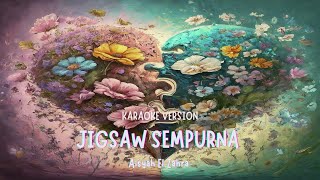 JIGSAW SEMPURNA Karaoke Version  Aisyah El Zahra [upl. by Bohner578]