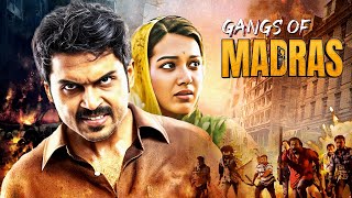 Karthi Gangs Of Madras Full Movie 4K  Catherine Tresa  New South Thriller Movie [upl. by Chernow981]