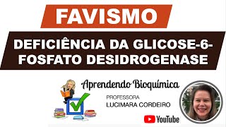 BIOQUÍMICA  Porque pode ser perigoso comer feijõesfava  Deficiência da glicose6Pdesidrogenase [upl. by Arika437]