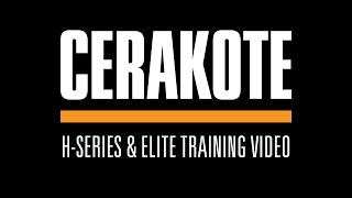 Cerakote HSeries amp Elite Training Video [upl. by Padraig]