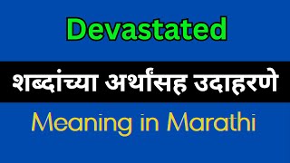 Devastated Meaning In Marathi  Devastated explained in Marathi [upl. by Maurits]