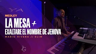 La Mesa  Mario Rivera  Exaltare El Nombre de Jehova  Elim MEDLEY  Jafet Galdamez KEY CAM [upl. by Earas]