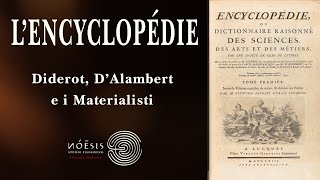 LENCYCLOPEDIE Diderot DAlambert e i Materialisti [upl. by Divan]