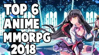 TOP 6 MMORPG Que Deberías Jugar Si Te Gusta El ANIME 2018  Free Anime MMORPG [upl. by Shurlocke]