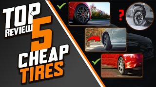 Top 5 Best Cheap Tires for Every Budget  Cheap Tire Review in 2024 [upl. by Nosreme]