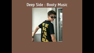 Deep Side  Booty Music SlowedLyrics [upl. by Cormier]