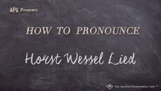 How to Pronounce Horst Wessel Lied Real Life Examples [upl. by Plusch]