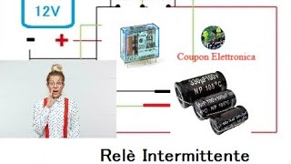 Realizzo un relè temporizzatore variabile utilizzando un condensatore elettrolitico fai da te [upl. by Lancelle342]