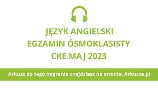 Egzamin ósmoklasisty 2023 język angielski nagranie [upl. by Aseret]