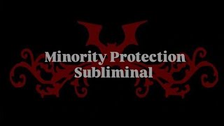 Minority Protection amp Safety Subliminal [upl. by Hiett543]