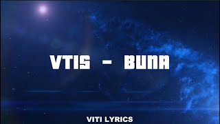 VT1S  Buna Lyrics Video [upl. by Saxet]