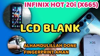 INFINIX HOT 20i X665 LCD BLANK SERVIS DONE FINGERPRINT TETAP FUNGSI [upl. by Gregorio]