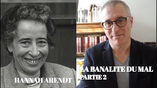 Hannah Arendt  La banalité du mal  partie 2 [upl. by Sinnoda]