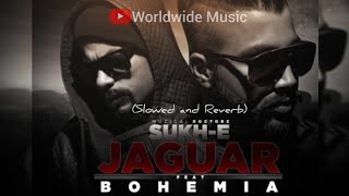 Jaguar Slowed  Reverb  Sukhe  Bohemia  Jaani  Lofi Song  Soft Lofi Vibes  Punjabi song [upl. by Negris]