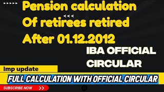 Bank pensioners IBA OFFICIAL CIRCULAR  FOR PENSIONERS RETIRED AFTER 2012 [upl. by Anitnatsnok]