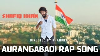 Aurangabadi Rap song  Ft shafique KhanDont challenge to Aurangabadi  KHANBHAI [upl. by Eatnoid389]