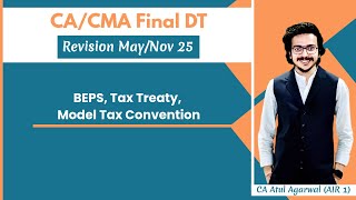 CACMA Final DT amp International Tax Revision MayNov 2025  BEPS Tax Treaty MTCAtul Agarwal AIR 1 [upl. by Tolkan550]