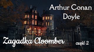 Zagadka Cloomber  Doyle  audiobook 22 [upl. by Annasiul]