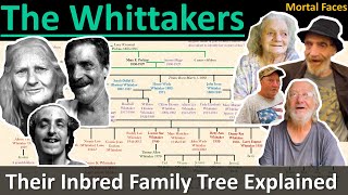 THE WHITTAKERS A West Virginia Inbred Family Tree Explained Mortal Faces [upl. by Lleunamme]