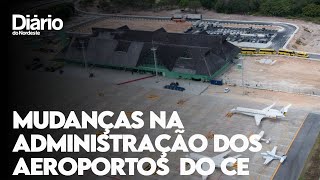 O que muda com a administração da Infraero nos dez aeroportos regionais do Ceará [upl. by Rma]