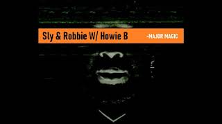 SLY amp ROBBIE With HOWIE B – Major Magic 1998 [upl. by Torhert]