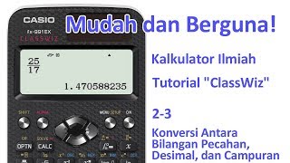 Tutorial Kalkulator ClassWiz  23 Konversi Antara Bilangan Pecahan Desimal dan Campuran [upl. by Odilia]