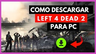 Como Descargar E Instalar Left 4 Dead 2 Para Pc Full Español [upl. by Eceinaj]