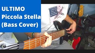 ULTIMO  Piccola Stella Bass Cover [upl. by Spillar542]