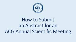 How to Submit an Abstract for an ACG Annual Meeting [upl. by Adnuhsal]