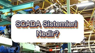 SCADA Nedir Otomasyonda Yönetimi Sağlayan Akıllı Sistemler [upl. by Acus]