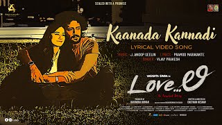 Kaanada kannadi Lyrical Song  LoveLi  Vasistha Simha  Vijay Prakash  Anoop Seelin  Abhuvanasa [upl. by Airbmak]