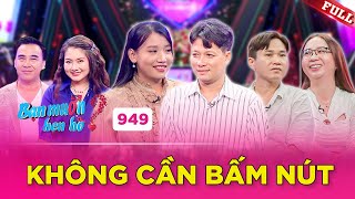 Bạn Muốn Hẹn Hò 949  Cặp đôi quyết định hẹn hò mà KHÔNG CẦN bấm nút khiến 2 MC BẬT NGỬA [upl. by Yllut]